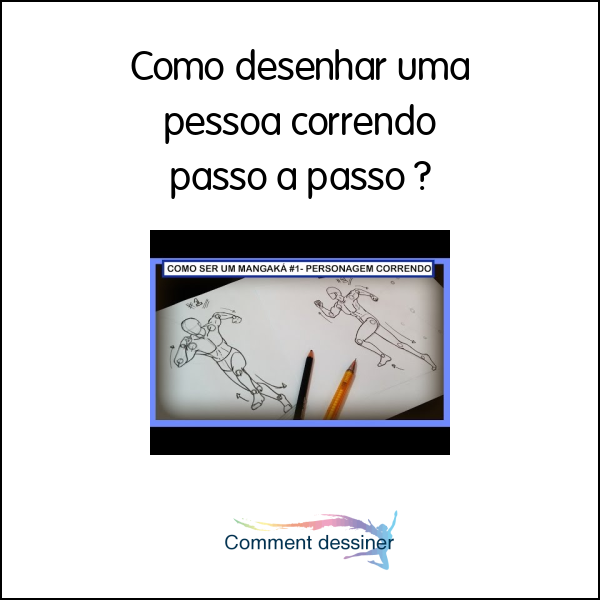 Como desenhar uma pessoa correndo passo a passo